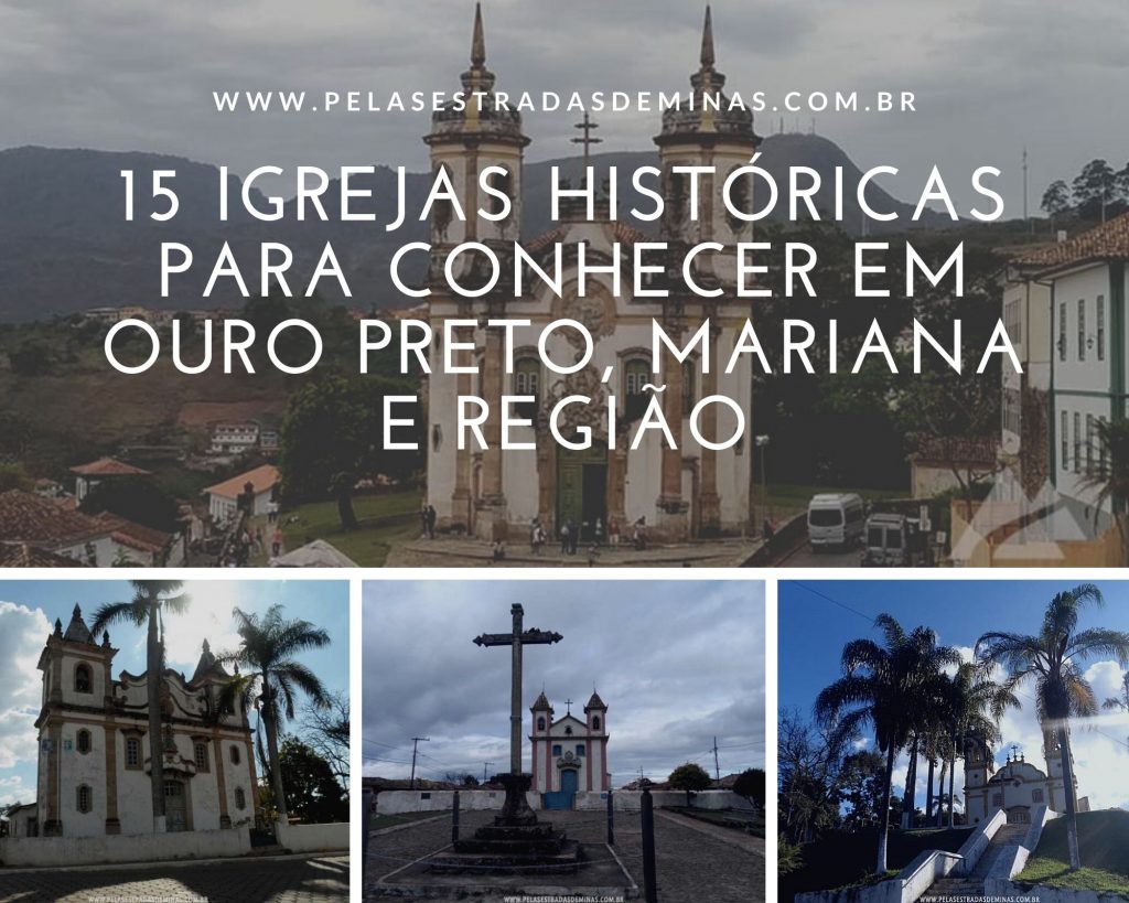 15 Igrejas Históricas Para Conhecer em Ouro Preto, Mariana e Região